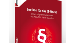COMPUTERWOCHE präsentiert exklusiv: Das ultimative Lexikon zum Thema IT-Recht