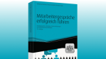 Der Buchtipp: Mitarbeitergespräche erfolgreich führen - Foto: Haufe Verlag