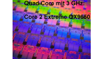 Stromfresser oder Effizienzwunder?: Test: Intel Core 2 Extreme QX9650